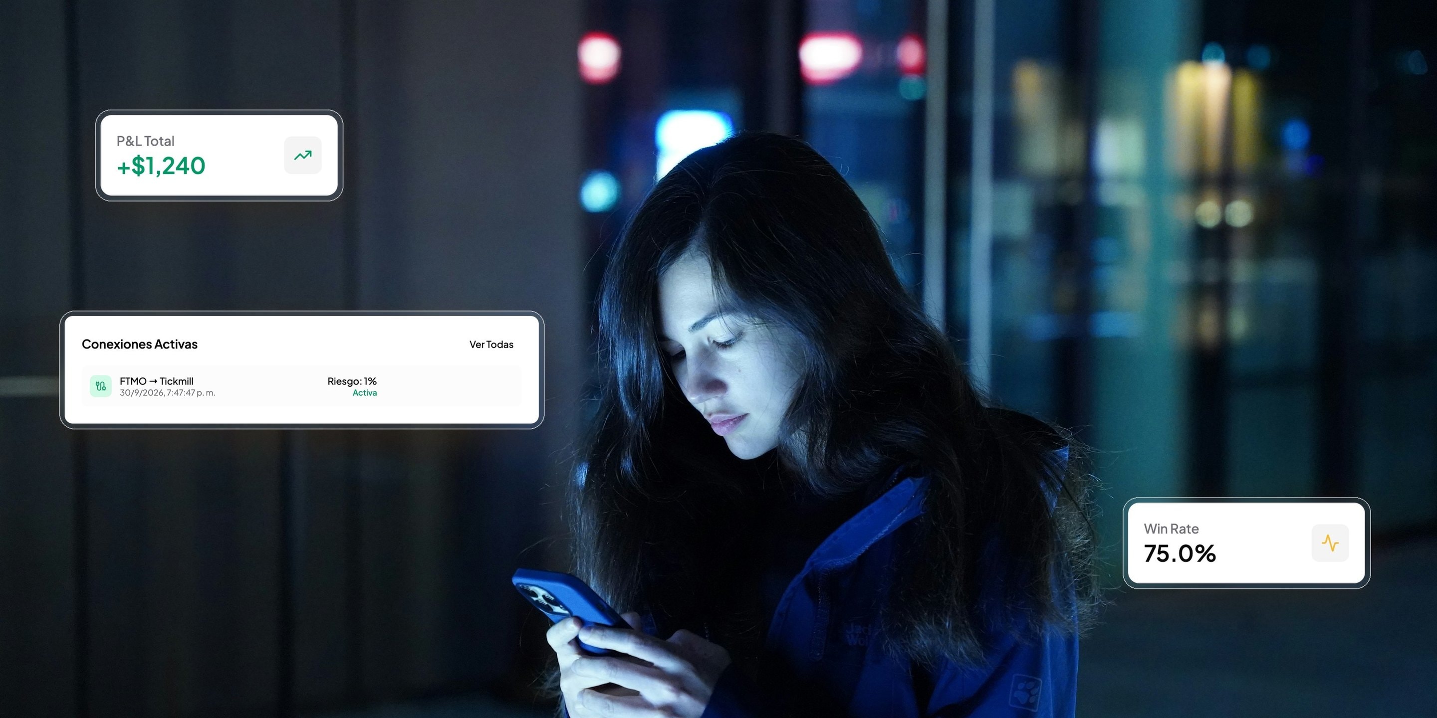 Una mujer con chaqueta azul mira su celular de noche en la ciudad; flotan a su lado tres tarjetas reales del panel de Feniz: P&L total +$1,240, la conexión FTMO → Tickmill activa y un win rate de 75 %